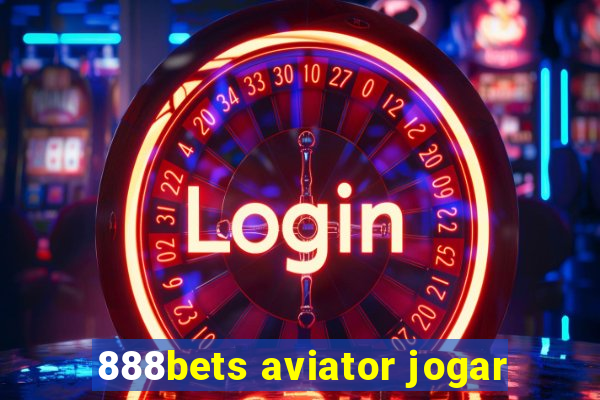 888bets aviator jogar